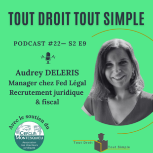 [Evenement] Audrey Déléris manager chez Fed Légal a participé au podcast "Tout droit Tout simple" sur le recrutement juridique et fiscal