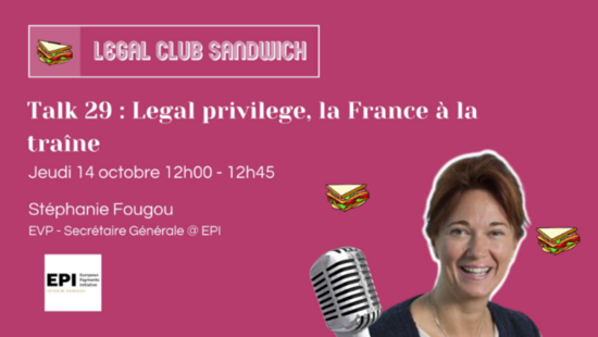 [Evenement] Intervention de Stéphanie Fougou, Secrétaire générale et Directrice juridique le jeudi 14/10 à 12h dans le Legal Club Sandwich