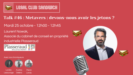 [Evènement] Intervention de Laurent Nowak, Associé du cabinet de conseil en propriété industrielle Plasseraud dans le Legal Club Sandwich