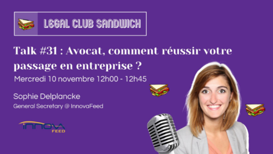 [Evenement] Intervention  de Sophie Delplancke, Secrétaire Général d’InnovaFeed le mercredi 10/11 à 12h dans le Legal Club Sandwich