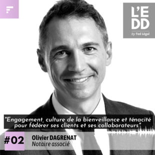 Olivier Dagrenat, notaire associé, invité de l'EDD épisode 2. 
