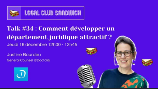 [Evenement] Intervention  de Justine Bourdeu General Counsel de Doctolib, le jeudi 16/12 à 12h dans le Legal Club Sandwich