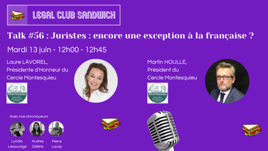 [Evènement] Intervention de Laure Lavorel, Présidente d'Honneur du Cercle Montesquieu, et Martial Houlle, Président du Cercle Montesquieu, dans le Legal Club Sandwich