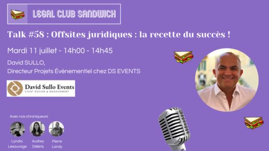 [Evènement] Intervention de David Sullo, Directeur Projets Évènementiel chez DS Events, dans le Legal Club Sandwich