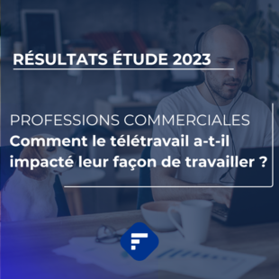 [ETUDE] Professions commerciales : comment le télétravail a-t-il impacté leur façon de travailler ?