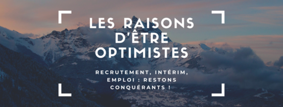 Les raisons d'être optimistes
