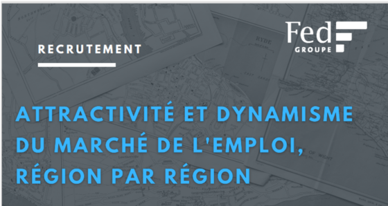 Emploi : Le Groupe Fed publie son nouveau baromètre régional, édition 2022